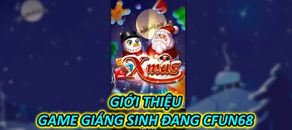 Giáng Sinh Đang Đến CFUN68 là tựa game được nhiều người chơi mong chờ