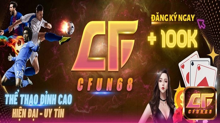 Cfun68 lừa đão - Thật hay không?