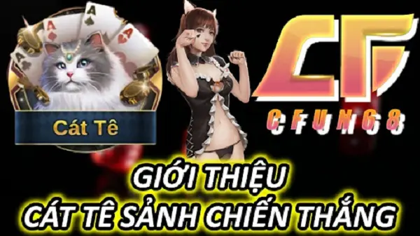Giới thiệu về game bài Cát Tê Sảnh Chiến Thắng