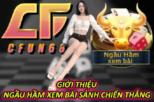 Game bài Ngầu Hầm Xem Bài Sảnh Chiến Thắng
