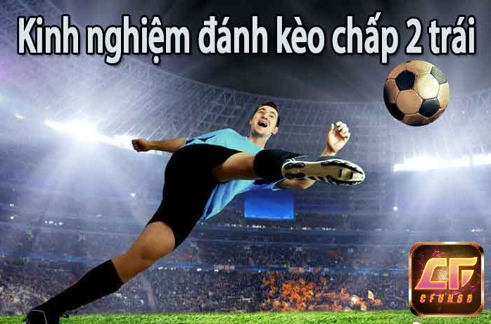 Kinh nghiệm chơi kèo 2 hoà chắc thắng