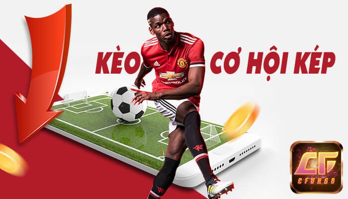 Cách chơi kèo Cược kèo Double Chance (Cơ hội kép) cần biết