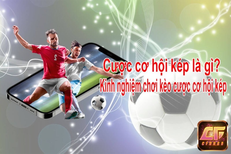 Kinh nghiệm chơi kèo Double Chance (Cơ hội kép)