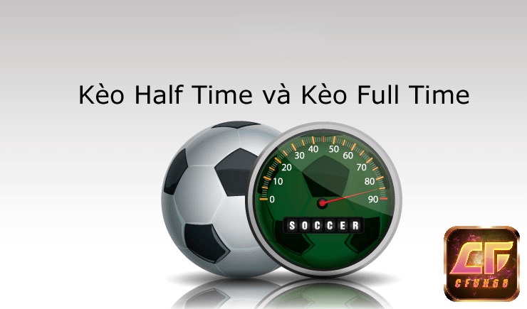 Hướng dẫn cách đọc kèo Half Time/Full Time chi tiết