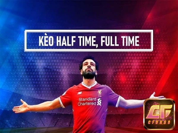 Thời điểm quan trọng để đặt cược kèo Half Time/Full Time