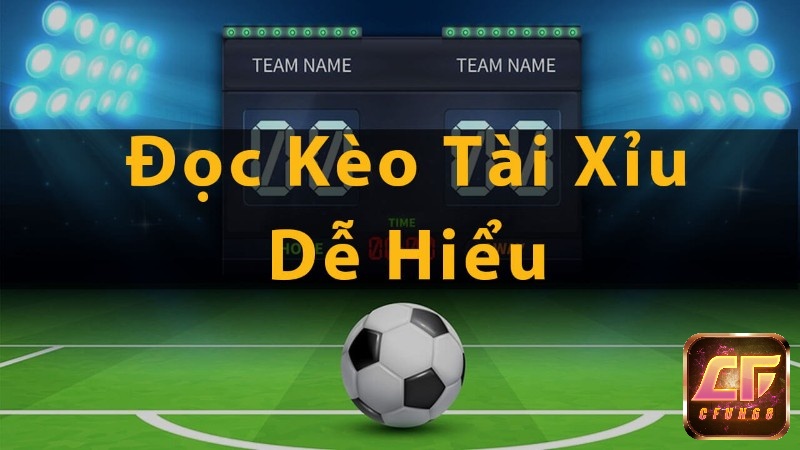 Cách đọc kèo tài xỉu trong bóng đá 