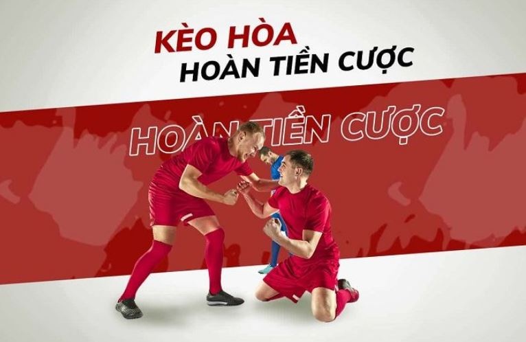 Kèo Draw No Bet (Hoà hoàn tiền cược): Hướng dẫn chơi kèo tốt