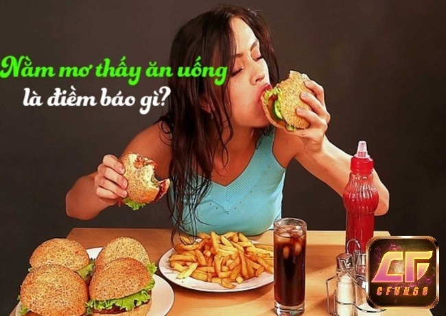 Mơ thấy ăn uống: Cfun68 giải mã và dự đoán số đề đẹp