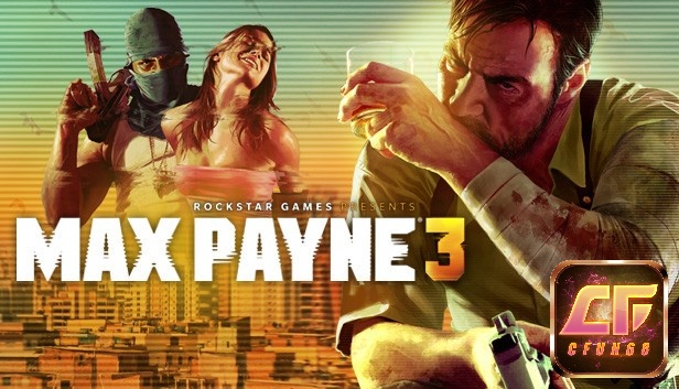 Max Payne 3 là tựa game bắn súng kinh điển