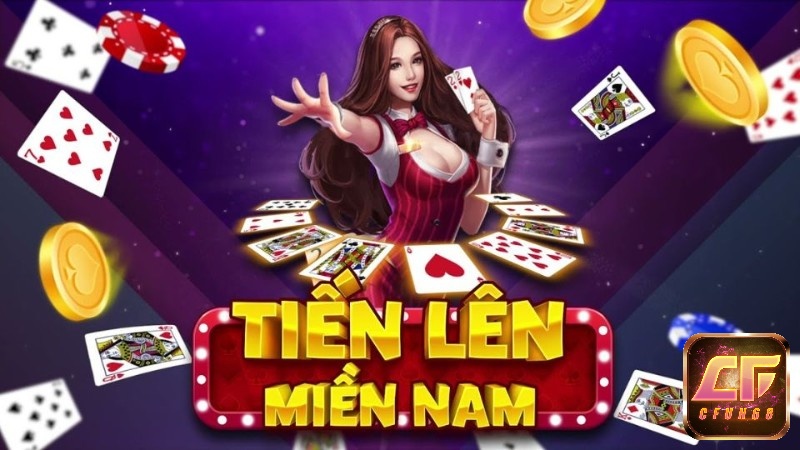 Cùng CFUN68 chúng tôi tìm hiểu về game bài tiến lên miền Nam nhé