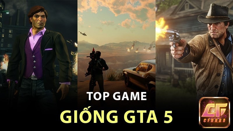 Top game giống GTA 5 với thế giới mở đầy hấp dẫn