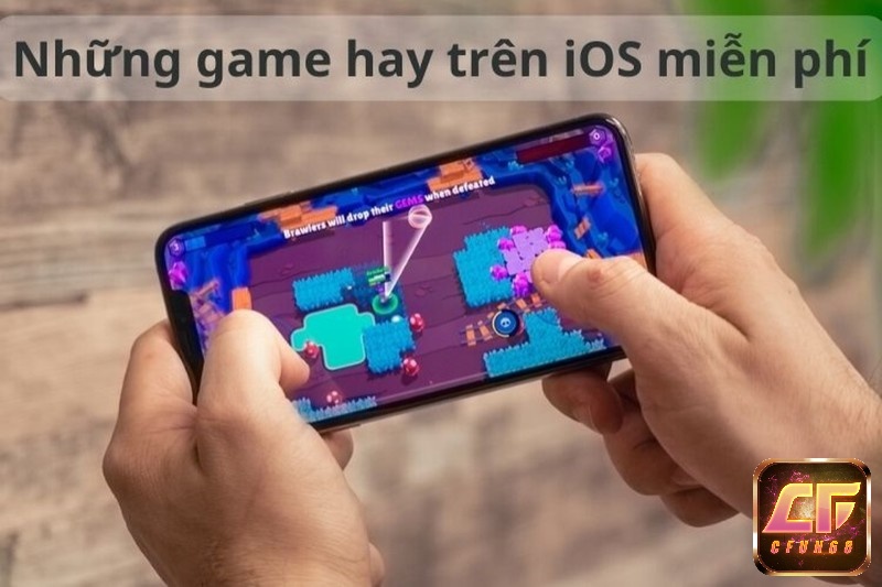 Tổng hợp top game ios hay nhất hiện nay tại cfun68