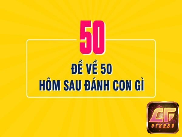 Tìm hiểu về đề về 50 hôm sau đánh con lô gì qua bảng thống kê và phân tích