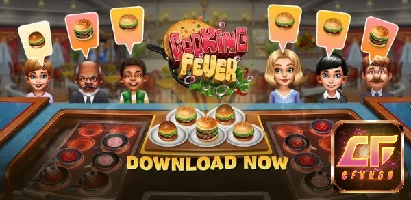 Cooking Fever – game nấu ăn với đa dạng món, yêu cầu quản lý thời gian tốt